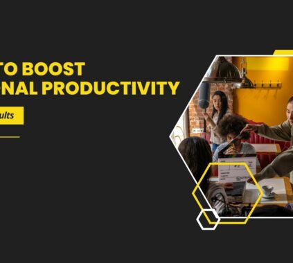 How to boost personal productivity for better results